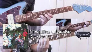 El Inquilino Comunista - Die Shanta - Guitar cover w/ tabs