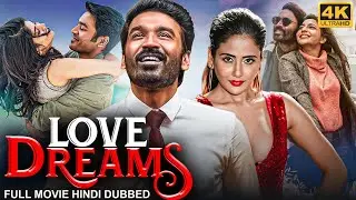 Dhanush's LOVE DREAMS - Full South Movie Hindi Dubbed | Parul Yadav, Diya | Romantic Action Movie