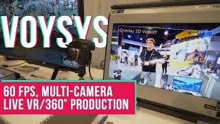60 fps, multi-camera LIVE VR/360&deg; production - VOYSYS VR PRODUCER | NAB 2018