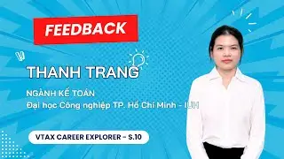 [Feedback] Thanh Trang - IUH - VTAX Career Explorer S.10
