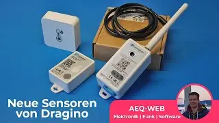LoRaWAN Temperatur Sensoren von Dragino - Vorstellung LHT65-NE117, LHT52 & T68DL