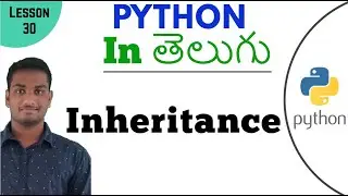Inheritance in python in Telugu | Learn Python in Telugu | Lesson - 30
