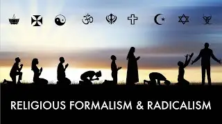 Religious Formalism & Radicalism