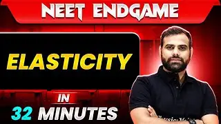 ELASTICITY in 32 Minutes || NEET 2024