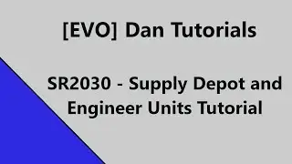 SR2030 Supply Depot and Engineer Unit Tutorial