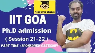Indian Institute of Technology,Goa/ PhD part time admission/Sponsored Category/Without GATE