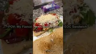 POV: My Fianc&eacute; made himself a BLT-EOC Sandwich
