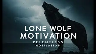 Lone Wolf Mentality Motivational Speech - How to Succeed Without Seeking Approval Motivation