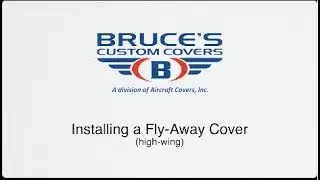 Bruce's Custom Covers - High Wing - Fly-Away Cover Install
