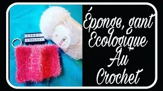 &Eacute;ponge, gant &eacute;cologique au crochet 👍