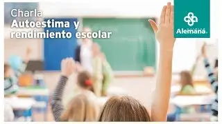Charla Maestra sobre Autoestima y Rendimiento Escolar