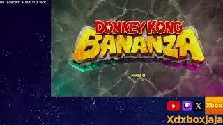 [20/07/2025] BANANZA FIRST PLAYTHROUGH !!! retired smo speedrunner plays donkey kong (Part 4/4)