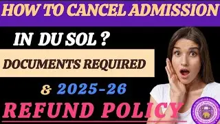 HOW TO CANCEL DU SOL ADMISSION? WHAT DOCUMENTS REQUIRED AND REFUND POLICY AND WHERE?