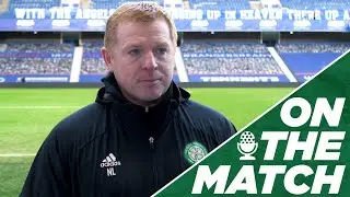On the Match: Neil Lennon | Rangers 1-0 Celtic