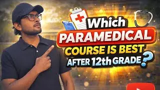 Which Paramedical Course Is Best After 12th? | Career Guide 2026