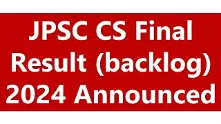 JPSC CS Final (backlog) Result || 2024 || Final Result JPSC BACKLOG