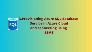 3. Provisioning Azure SQL database in Azure Cloud