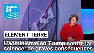 L'administration Trump contre la Science: une offensive obscurantiste aux conséquences graves