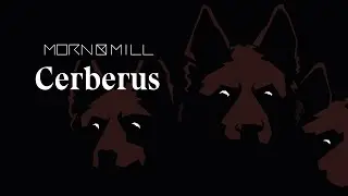 Morn Mill - Cerberus