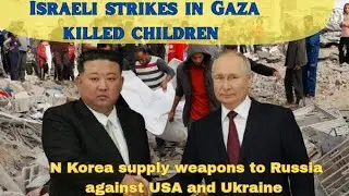 North Korea Sends Weapons to Russia as Israeli Airstrikes Kill Children'and  Innocent people in gaza