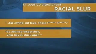 Audio of St. Louis County dispatcher's racist remarks released