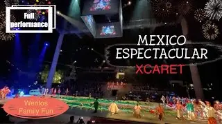 Xcaret Mexico Espectacular full performance