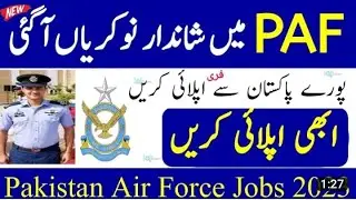 Pakistan Air Force Jobs 2023 | Latest PAF Jobs 2022 | New Jobs 2022 Pakistan 2023| New Jobs 2023