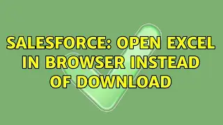 Salesforce: Open Excel in browser instead of Download