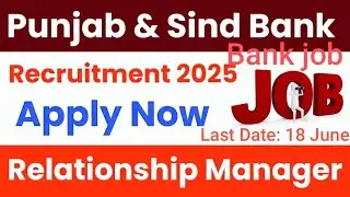 PSB Bank Relationship Manager Online Form 2025,Punjab & Sind Bank Job 2025,ਪੰਜਾਬ ਅਤੇ ਸਿੰਧ ਬੈਂਕ ਨੋਕਰੀ