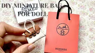 DIY Miniature Hermes Bag, Shopping bag and box for Dolls | How to Make a Mini Bag