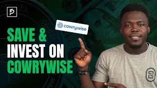 Учебное пособие по Cowrywise для начинающих (2026) - Как сберегать и инвестировать деньги в Нигерии