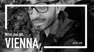 Inter-railing: Vienna | Vlog #15
