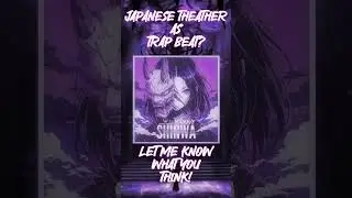 Does this track sound like japanese theater as a trap beat?👺🔥
