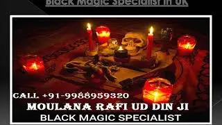 Best Black Magic Specialist in UK +91-9988959320