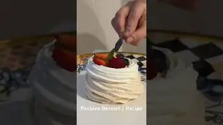 Pavlova Dessert | Recipe