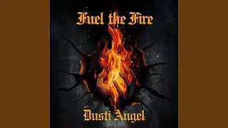 Fuel the fire