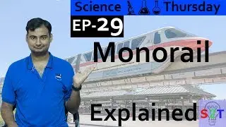 Monorail Explained{Science Thursday Ep29}