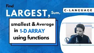 C Programming  | Find largest, smallest, sum and average in 1-D Array | Functions | JNTU R18