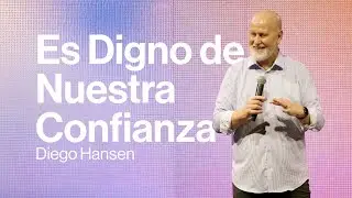 Es Digno de Nuestra Confianza – Diego Hansen