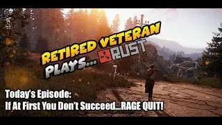RUST ⭐ (If At First You Don't Succeed...RAGE QUIT!)