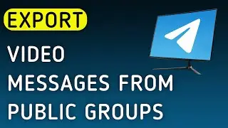 How To Export Video Messages From Public Groups On Telegram App On PC (New Update)