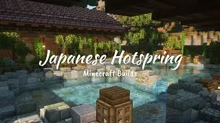 【Minecraft】Japanese Hotspring Tour | Build Showcase