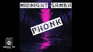MIDNIGHT SAMBA - DIDAX 72 (ft  BRXNA)