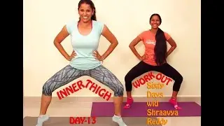 Day - 13 || Inner Thigh Gap Workout || Sixty Days Wid Shraavya Reddy ft. Vida Chaitanya