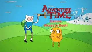Ranking Every Adventure Time Game!