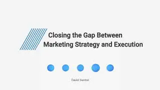 Closing the Gap Between Marketing Strategy and Execution