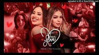Virou Love - Melody e Mari Fernandez (audio Oficial)