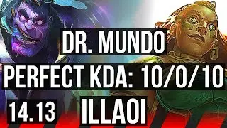 DR. MUNDO vs ILLAOI (TOP) | 10/0/10, Legendary, 43k DMG | EUW Grandmaster | 14.13