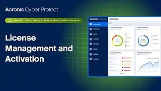 Демонстрация продукта Acronis Cyber ​​Protect: управление лицензиями и активация
