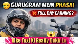 Gurugram Mein Bike Taxi Ki Dark Reality 😔 | Full Day Earning Rapido Uber Porter